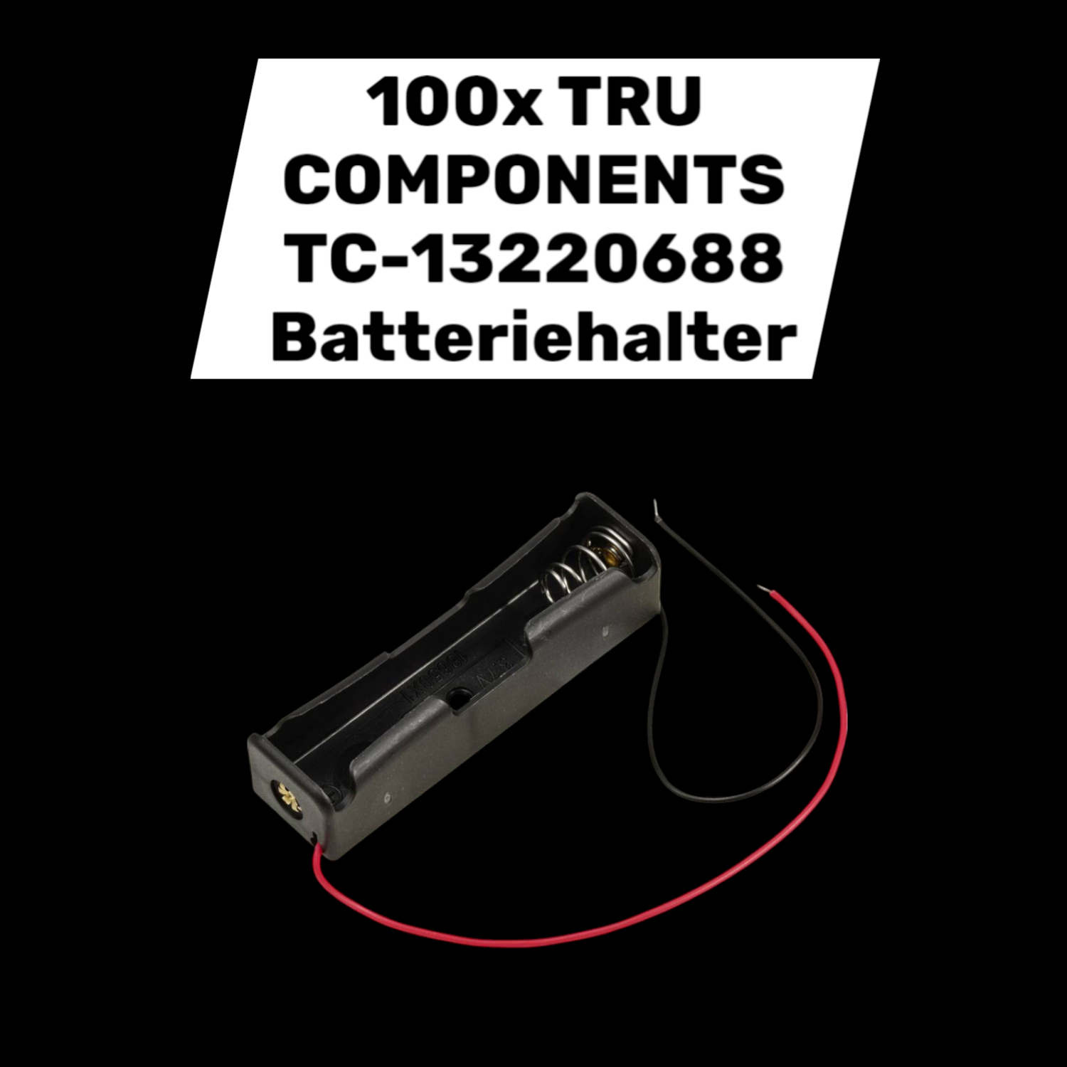 B-Ware Tru Components Tc 13220688 Batteriehalter 1x 18650 Kabel 100 Stück
